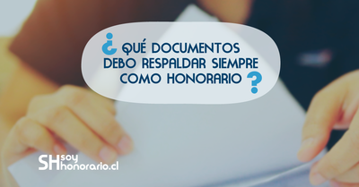 ¿Qué documentos debo respaldar siempre como trabajador honorario?