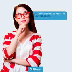 ¿Autodespedirse es lo mismo que renunciar?
