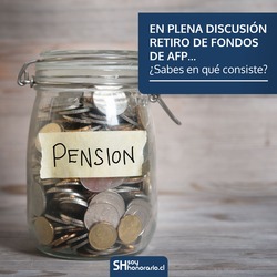 ¿Sabes en qué consiste el retiro los fondos de AFP?